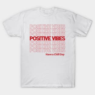 Positive Vibes and a Chill Day T-Shirt